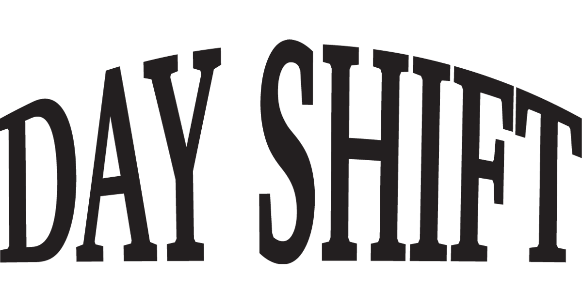 Day Shift